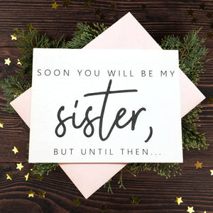 SOON YOU WILL BE MY SISTER