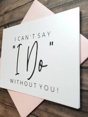 I CANT SAY "I DO" WITHOUT YOU