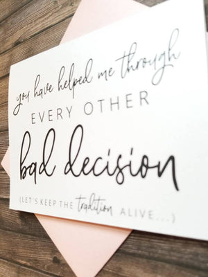 EVERY BAD DECISION